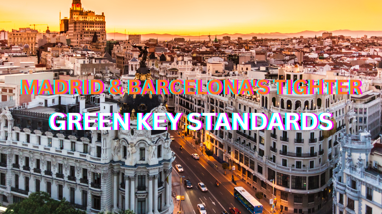 Green Key Certified Hotels in Madrid and Barcelona